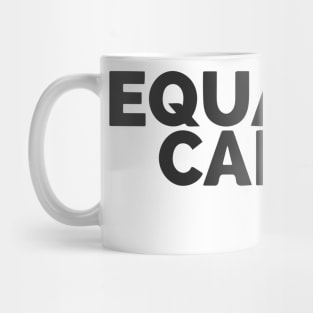 Equality Cannot Wait Mug